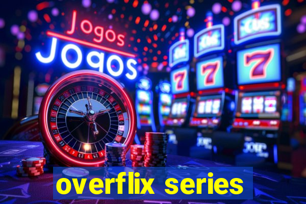 overflix series